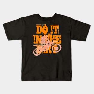 Do It In The Dirt Motorcross Silhouette Orange Text Kids T-Shirt